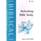 Grove Biblical - B31 - Refreshing Bible Study Edited By Ian Paul